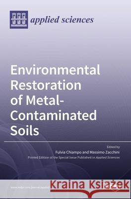 Environmental Restoration of Metal-Contaminated Soils Fulvia Chiampo Massimo Zacchini 9783036533636 Mdpi AG - książka