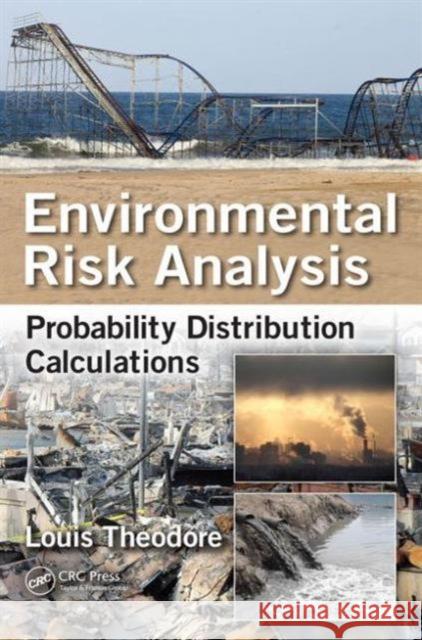 Environmental Risk Analysis: Probability Distribution Calculations Louis Theodore   9781498714396 Taylor and Francis - książka