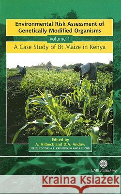 Environmental Risk Assessment of Genetically Modified Organisms A. Hilbeck D. A. Andow 9780851998619 CABI Publishing - książka