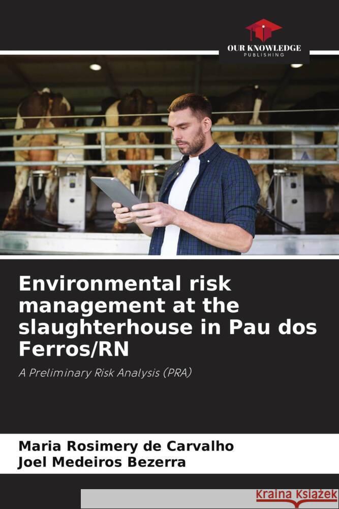 Environmental risk management at the slaughterhouse in Pau dos Ferros/RN Maria Rosimer Joel Medeiros Bezerra 9786206883470 Our Knowledge Publishing - książka