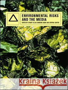 Environmental Risks and the Media Stuart Allan Cynthia Carter Barbara Adam 9780415214469 Routledge - książka