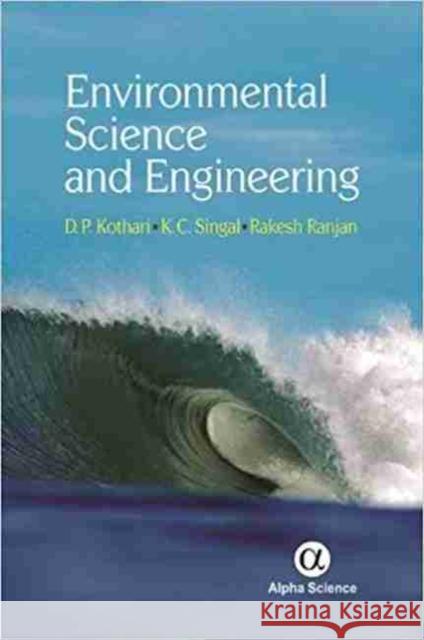 Environmental Science and Engineering D.P. Kothari, K.C. Singal, Rakesh Ranjan 9781783322145 Alpha Science International Ltd - książka