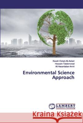 Environmental Science Approach Ostad-Ali-Askari, Kaveh; Talebmorad, Hossein; Hasantabar-Amiri, Ali 9786200548955 LAP Lambert Academic Publishing - książka