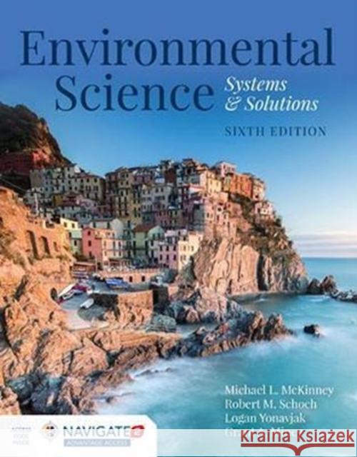 Environmental Science: Systems and Solutions: Systems and Solutions McKinney, Michael L. 9781284091700 Jones & Bartlett Publishers - książka