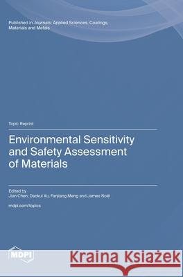 Environmental Sensitivity and Safety Assessment of Materials Jian Chen Daokui Xu Fanjiang Meng 9783725842193 Mdpi AG - książka