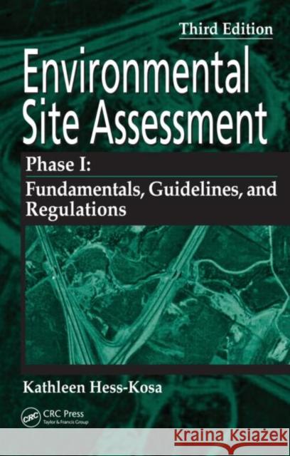 Environmental Site Assessment Phase I: A Basic Guide, Third Edition Hess-Kosa, Kathleen 9780849379666 CRC - książka