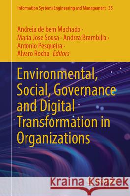 Environmental, Social, Governance and Digital Transformation in Organizations Andreia de bem Machado, Maria Jose Sousa, Andrea Brambilla 9783031860782 Springer International Publishing AG - książka