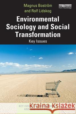 Environmental Sociology and Social Transformation: Key Issues Magnus Bostr?m Rolf Lidskog 9781032606538 Routledge - książka