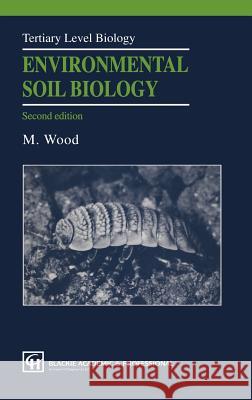 Environmental Soil Biology Wood                                     Martin Wood M. Wood 9780751403428 Kluwer Academic Publishers - książka