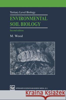 Environmental Soil Biology M. Wood 9780751403435 Kluwer Academic Publishers - książka