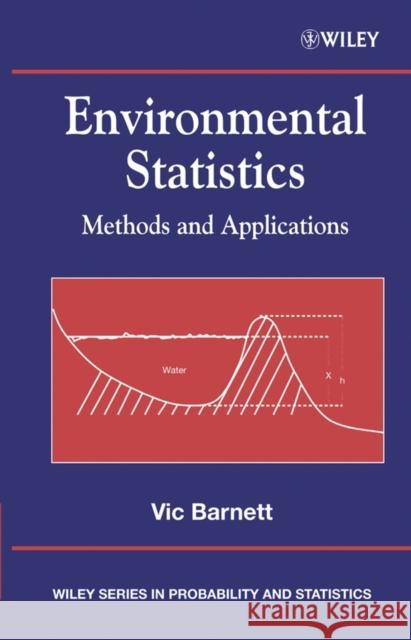 Environmental Statistics: Methods and Applications Barnett, Vic 9780471489719 John Wiley & Sons - książka