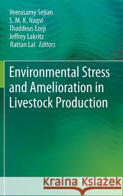 Environmental Stress and Amelioration in Livestock Production Veerasamy Sejian S. M. K. Naqvi Thaddeus Ezeji 9783642292040 Springer - książka
