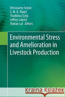 Environmental Stress and Amelioration in Livestock Production Veerasamy Sejian S. M. K. Naqvi Thaddeus Ezeji 9783642443459 Springer - książka