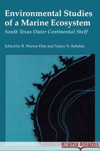 Environmental Studies of a Marine Ecosystem: South Texas Outer Continental Shelf Flint, R. Warren 9780292740907 University of Texas Press - książka