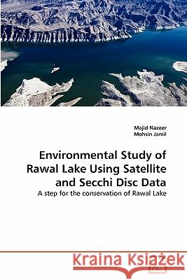 Environmental Study of Rawal Lake Using Satellite and Secchi Disc Data Majid Nazeer, Dr Mohsin Jamil 9783639348095 VDM Verlag - książka