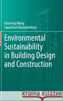 Environmental Sustainability in Building Design and Construction Xiaoming Wang Sayanthan Ramakrishnan 9783030762308 Springer - książka