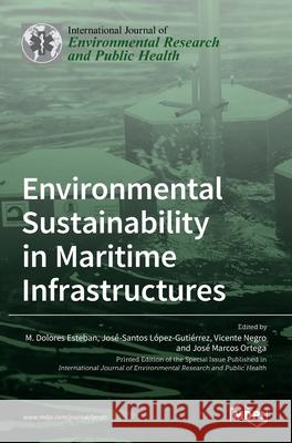 Environmental Sustainability in Maritime Infrastructures Mar Esteban Jos 9783036522609 Mdpi AG - książka