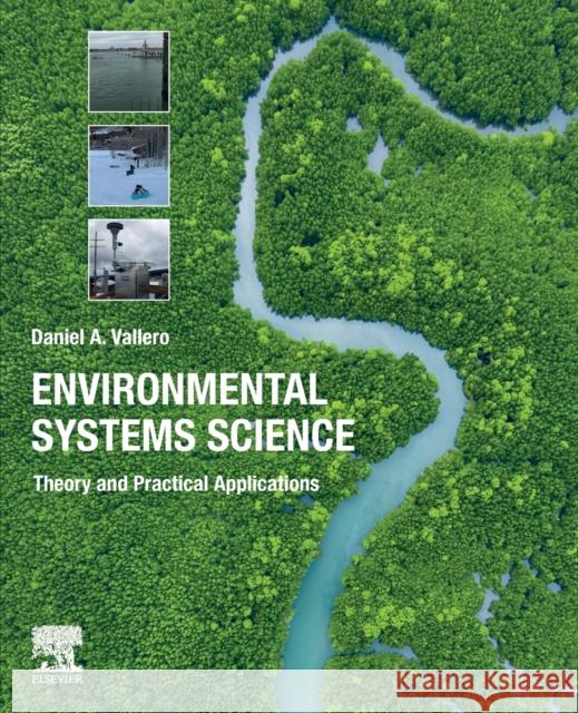 Environmental Systems Science: Theory and Practical Applications Daniel A. Vallero 9780128219539 Elsevier - książka