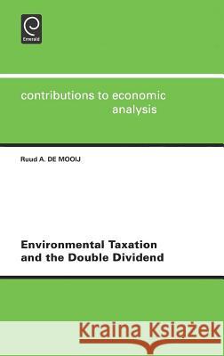 Environmental Taxation and the Double Dividend Ruud A. De Mooij Et Al Filipp R. a. D 9780444504913 North-Holland - książka