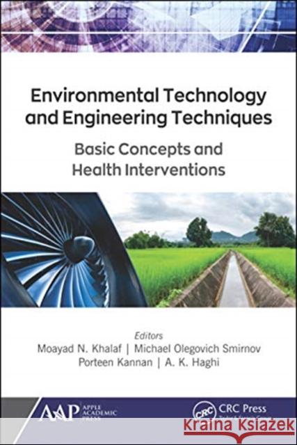 Environmental Technology and Engineering Techniques: Basic Concepts and Health Interventions Khalaf, Moayad N. 9781771888493 Apple Academic Press - książka