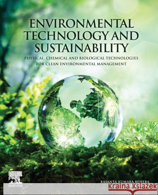 Environmental Technology and Sustainability: Physical, Chemical and Biological Technologies for Clean Environmental Management Basanta Kumara Behera Ram Prasad 9780128191033 Elsevier - książka