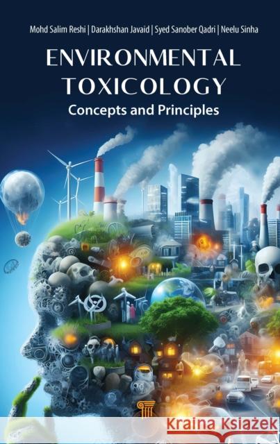 Environmental Toxicology: Concepts and Principles Mohd Salim Reshi Darakhshan Javaid Syed Sanober Qadri 9789815129687 Jenny Stanford Publishing - książka