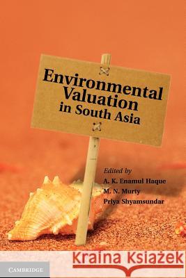 Environmental Valuation in South Asia A. K. Enamul  Haque, M. N. Murty, Priya Shyamsundar 9781107007147 Cambridge University Press - książka