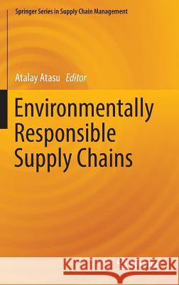 Environmentally Responsible Supply Chains Atalay Atasu 9783319300924 Springer - książka