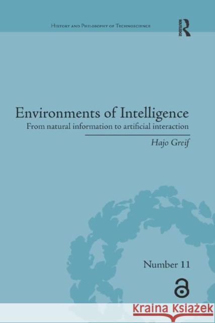 Environments of Intelligence: From Natural Information to Artificial Interaction Hajo Greif 9780367348717 Routledge - książka