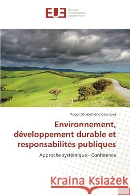 Environnement, Développement Durable Et Responsabilités Publiques Casanova-R 9783841671608 Editions Universitaires Europeennes - książka