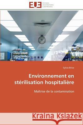 Environnement En Stérilisation Hospitalière Brice-S 9786131518164 Editions Universitaires Europeennes - książka