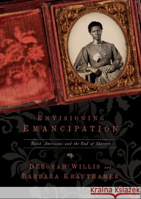 Envisioning Emancipation: Black Americans and the End of Slavery Willis, Deborah 9781439909850  - książka