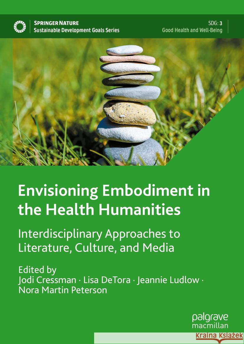 Envisioning Embodiment in the Health Humanities: Interdisciplinary Approaches to Literature, Culture, and Media Jodi Cressman Lisa Detora Jeannie Ludlow 9783031498060 Palgrave MacMillan - książka