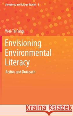 Envisioning Environmental Literacy: Action and Outreach Fang, Wei-Ta 9789811570056 Springer - książka