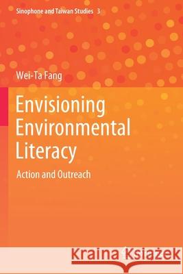 Envisioning Environmental Literacy: Action and Outreach Wei-Ta Fang 9789811570087 Springer - książka