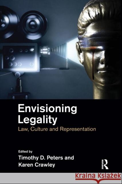 Envisioning Legality: Law, Culture and Representation Timothy Peters Karen Crawley 9780367232566 Routledge - książka