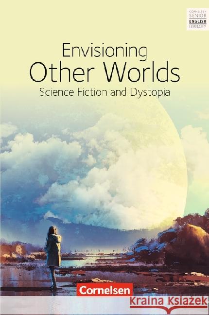 Envisioning Other Worlds: Science Fiction and Dystopias : Textband mit Annotationen. Ab 11. Schuljahr Ludwig, Christian 9783060361632 Cornelsen Verlag - książka