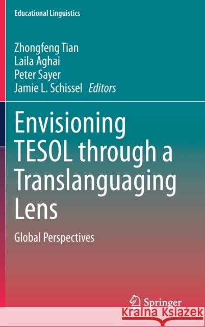 Envisioning Tesol Through a Translanguaging Lens: Global Perspectives Tian, Zhongfeng 9783030470302 Springer - książka