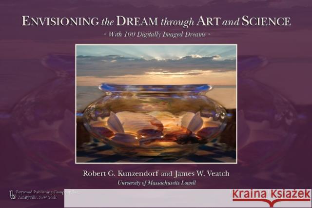 Envisioning the Dream Through Art and Science Robert G. Kuzendorf James Veatch 9780895038586 Routledge - książka