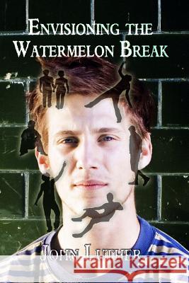 Envisioning the Watermelon Break John Luther 9781430318279 Lulu.com - książka