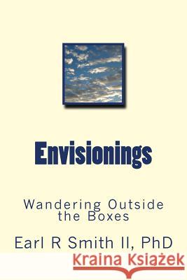 Envisionings: Wandering Outside the Boxes Dr Earl R. Smit 9781533001290 Createspace Independent Publishing Platform - książka