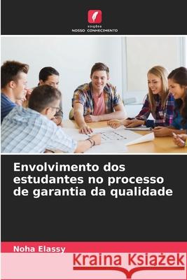 Envolvimento dos estudantes no processo de garantia da qualidade Elassy, Noha 9786208003289 Edições Nosso Conhecimento - książka