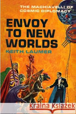 Envoy to New Worlds Keith Laumer 9781647202255 Fiction House Press - książka