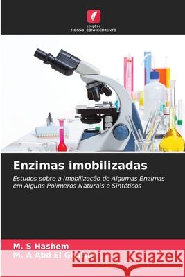 Enzimas imobilizadas Hashem, M. S, Abd El Ghaffar, M. A 9786208648183 Edições Nosso Conhecimento - książka