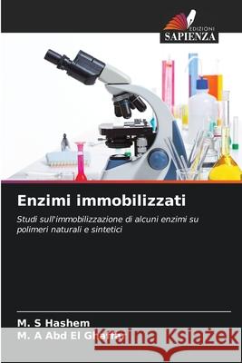 Enzimi immobilizzati Hashem, M. S, Abd El Ghaffar, M. A 9786208648152 Edizioni Sapienza - książka
