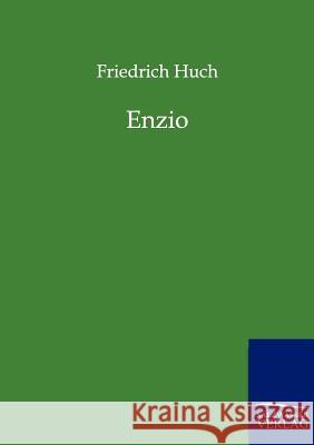 Enzio Huch, Friedrich 9783846001493 Salzwasser-Verlag - książka
