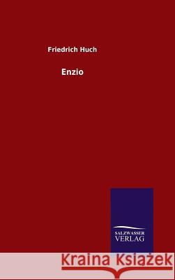 Enzio Friedrich Huch 9783846086858 Salzwasser-Verlag Gmbh - książka