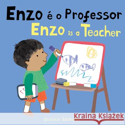 Enzo ? O Professor / Enzo Is a Teacher Jessica Spanyol Jessica Spanyol Piedmont Global Language Solutions 9781786289322 Child's Play International - książka