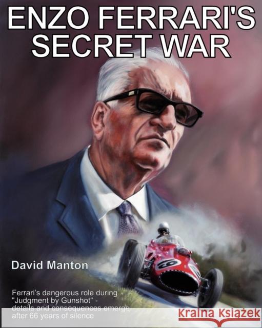 Enzo Ferrari's Secret War David Manton 9780983413301 Bridgehampton Publishing Limited - książka