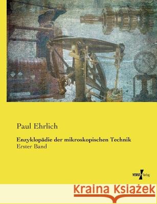 Enzyklopädie der mikroskopischen Technik: Erster Band Ehrlich, Paul 9783737223454 Vero Verlag - książka